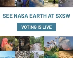 A collage of Earth’s landscapes and people using NASA tools. Text reads: See NASA Earth at SXSW Voting is live. Credits: NASA/Peyton Doyle